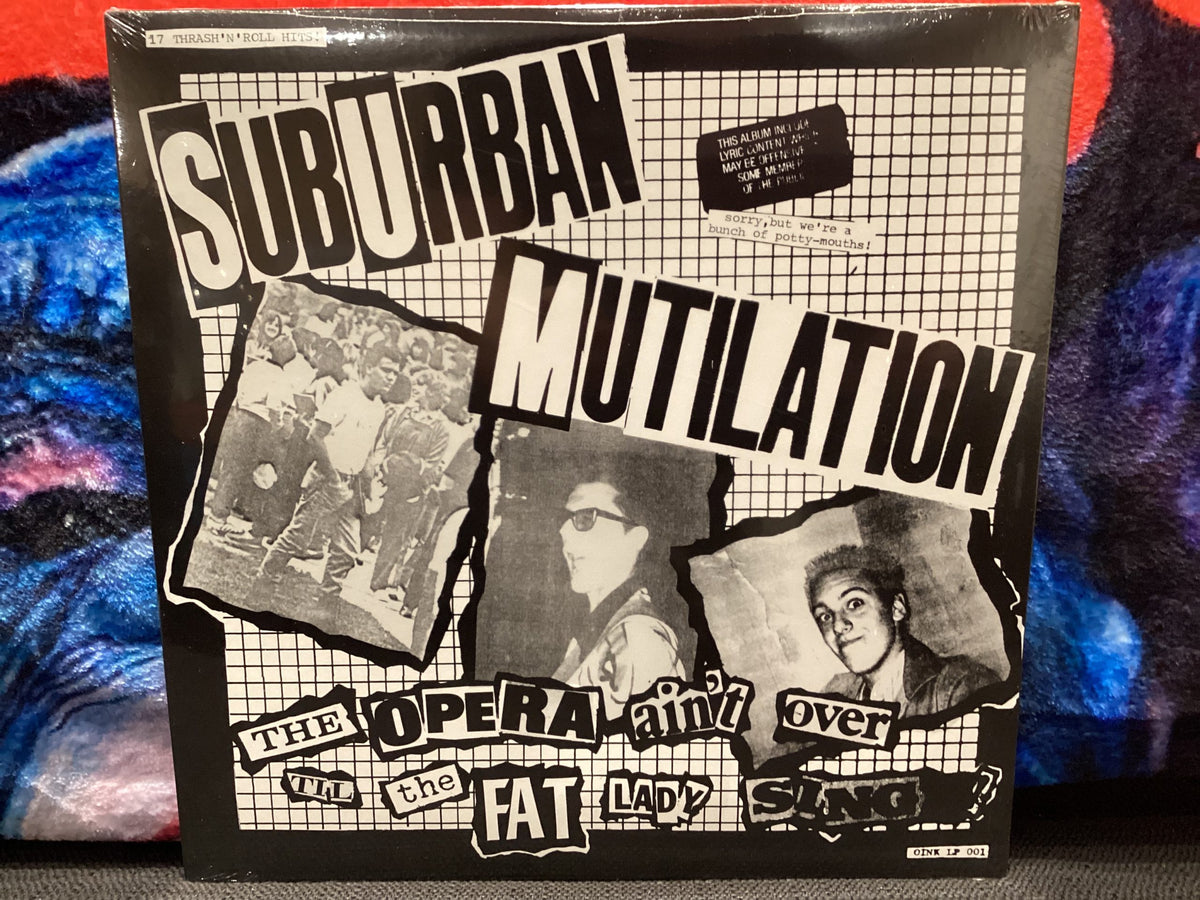 SUBURBAN MUTILATION - The Opera Ain't Over Til The Fat Lady Sings [LP]