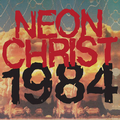 NEON CHRIST - 1984 {LP}