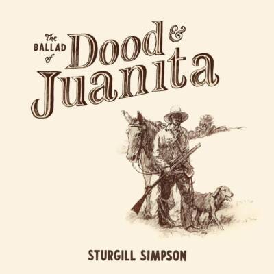 SIMPSON, STURGILL - Ballad of Dood & Juanita {Natural Color LP}
