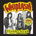 WHIPLASH - Thunderstruck 1984-1985 Demos Live at CBGBS 1983 {LP}