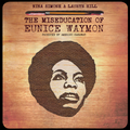 SIMONE, NINA & LAURYN HILL - The Miseducation of Eunice Waymon [LP]