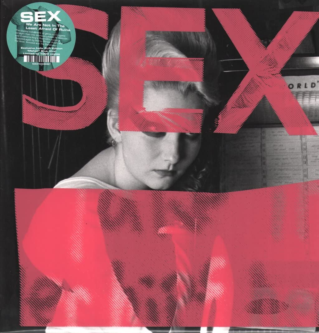 SEX - We Are Not In The Least Afraid Of Ruins [2 LP]