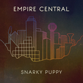 SNARKY PUPPY - Empire Central {CD}