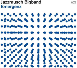 JAZZRAUSCH BIGBAND - EMERGENZ