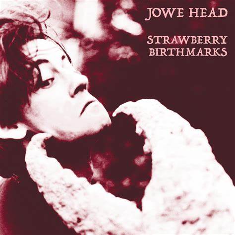 JOWE HEAD strawberry birthmarks LP
