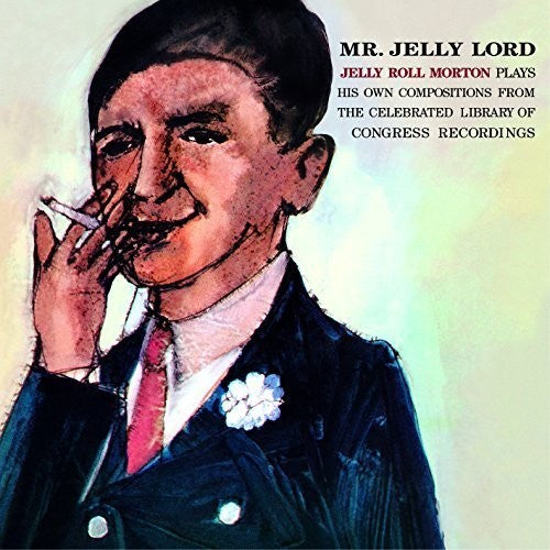 MORTON, JELLY ROLL - Mr. Jelly Lord {CD}