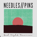 NEEDLES//PINS - GOOD NIGHT, TOMORROW (LP)