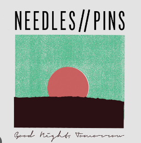 NEEDLES//PINS - GOOD NIGHT, TOMORROW (LP)