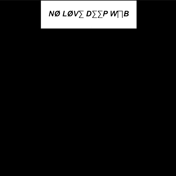 DEATH GRIPS - NO LOVE DEEP WEB