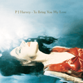 HARVEY, PJ - To Bring You My Love [LP]