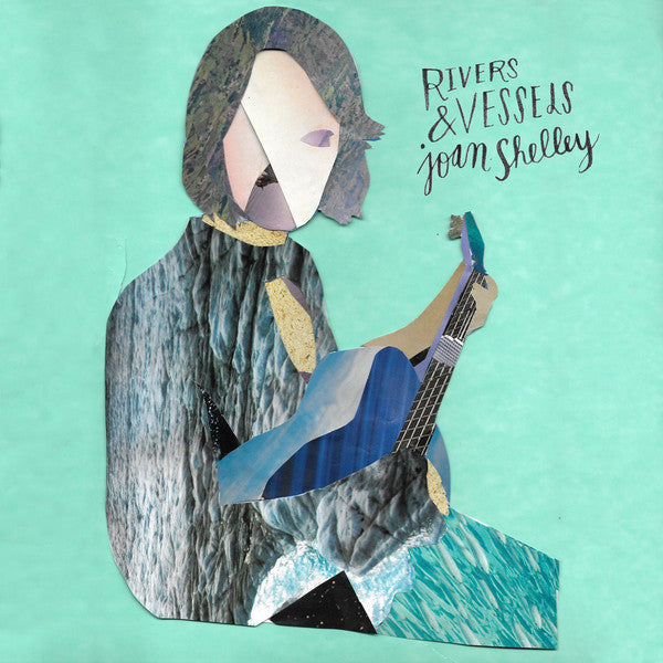 Shelley Joan LP Rivers and Vessels