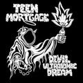 TEEN MORTGAGE - Devil Ultrasonic Dream {CD}